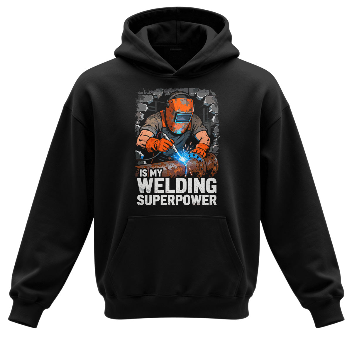 Welding Is My Superpower Hoodie