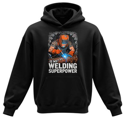 Welding Is My Superpower Hoodie