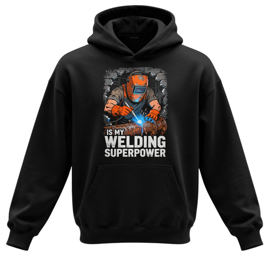 Welding Is My Superpower Hoodie