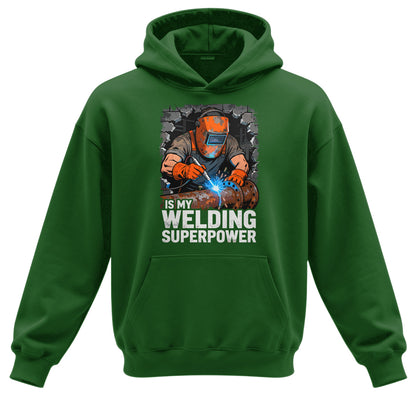 Welding Is My Superpower Hoodie