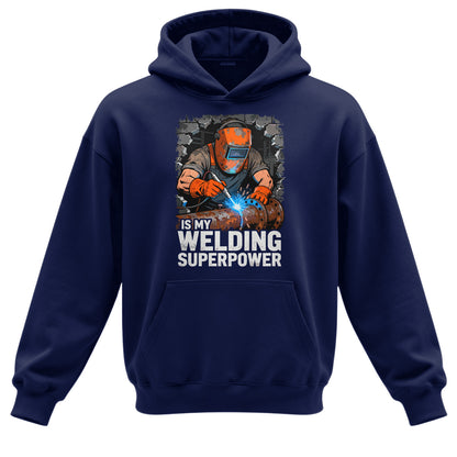 Welding Is My Superpower Hoodie