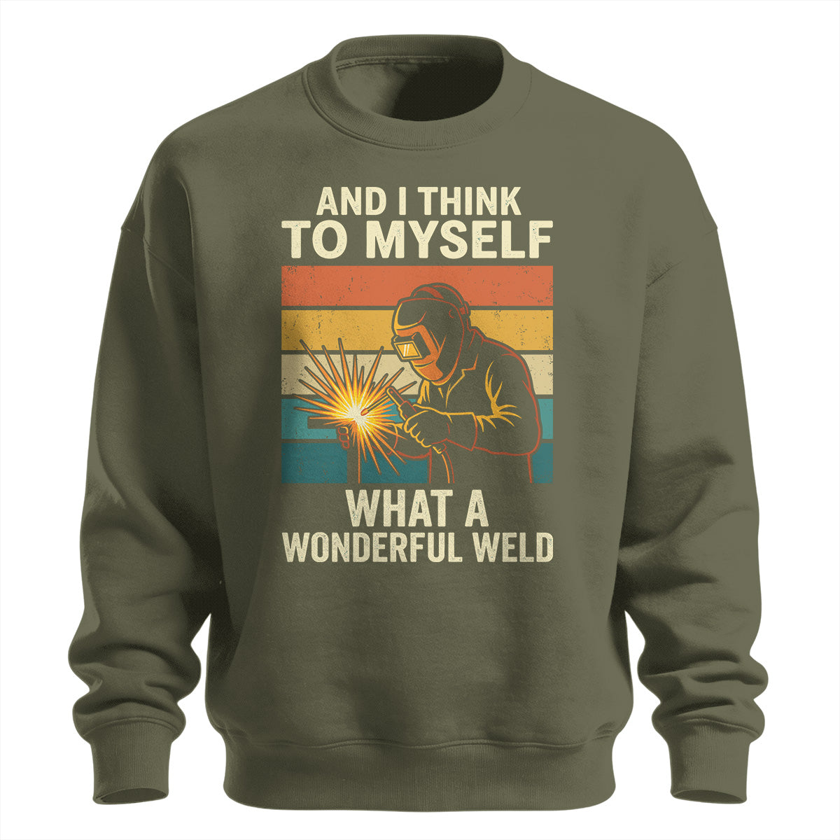 What A Wonderful Weld Sweatshirt