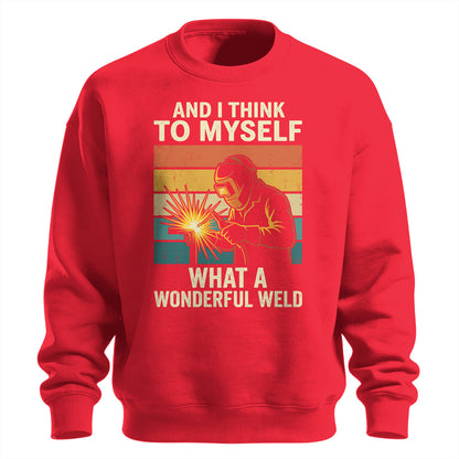 What A Wonderful Weld Sweatshirt