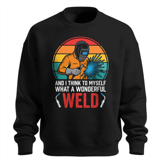 What A Wonderful Weld Welder Sweatshirt