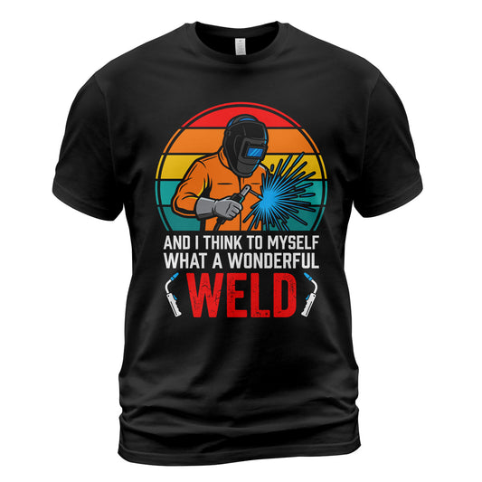 What A Wonderful Weld Welder T-Shirt