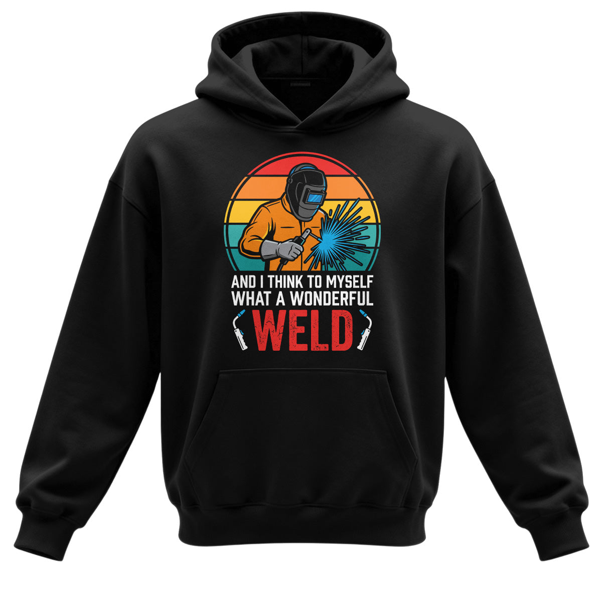 What A Wonderful Weld Welder Hoodie