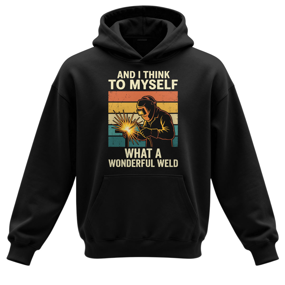 What A Wonderful Weld Hoodie