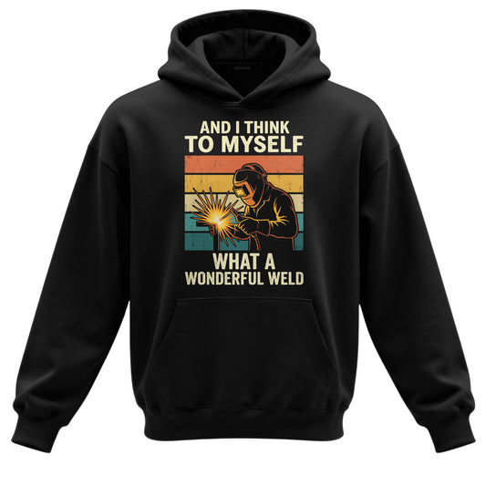 What A Wonderful Weld Hoodie