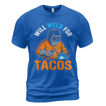 Will Weld For Tacos Funny Welder T-Shirt