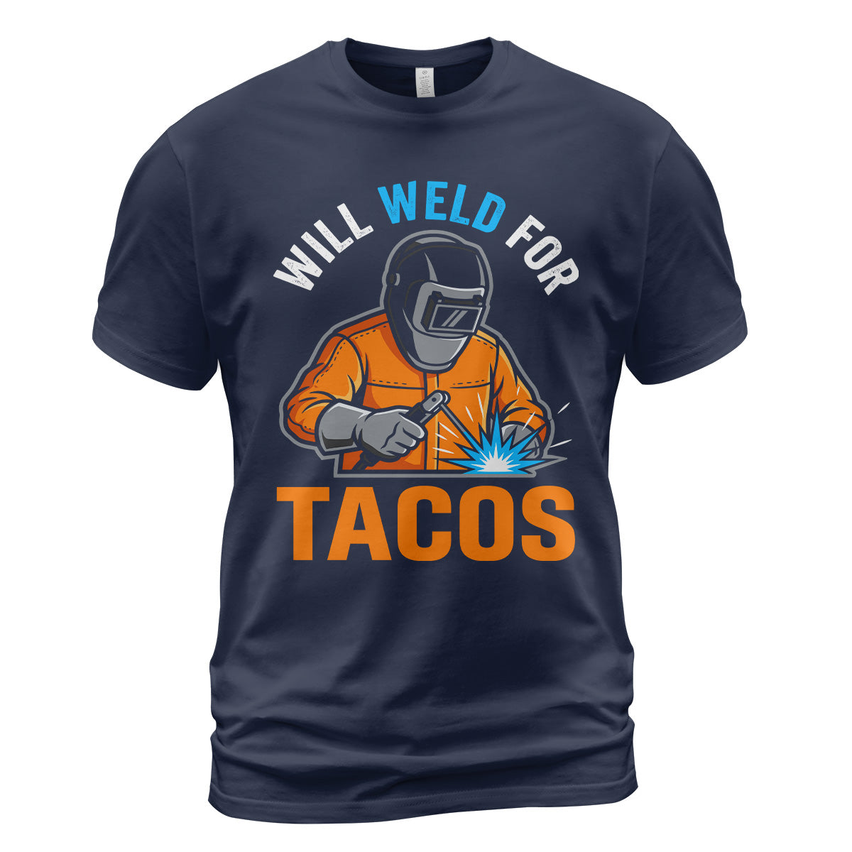 Will Weld For Tacos Funny Welder T-Shirt