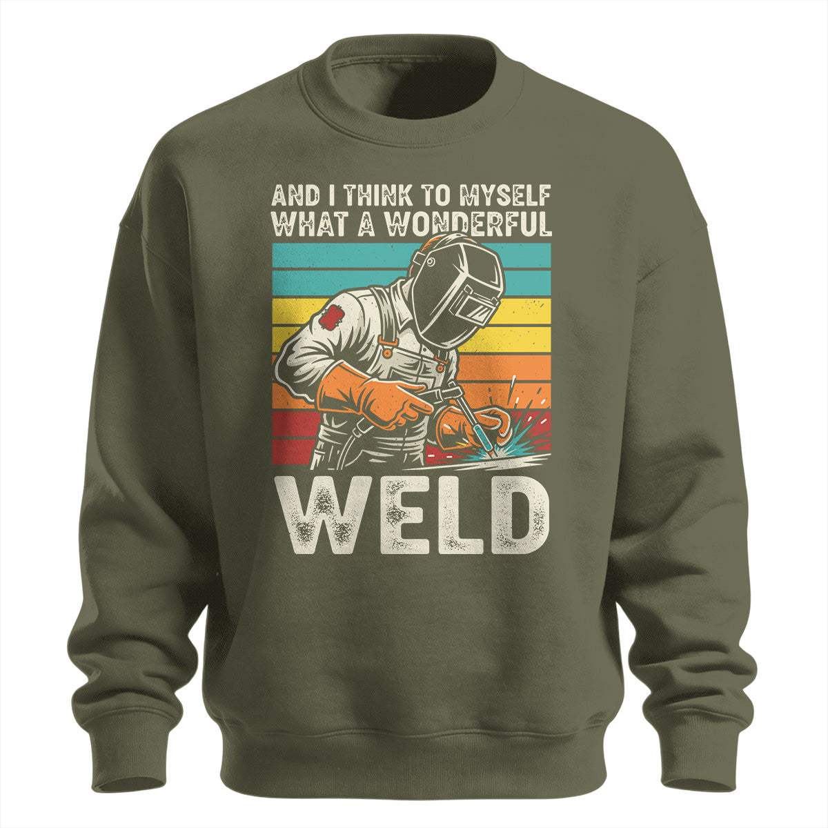 Wonderful Weld Welder Sweatshirt