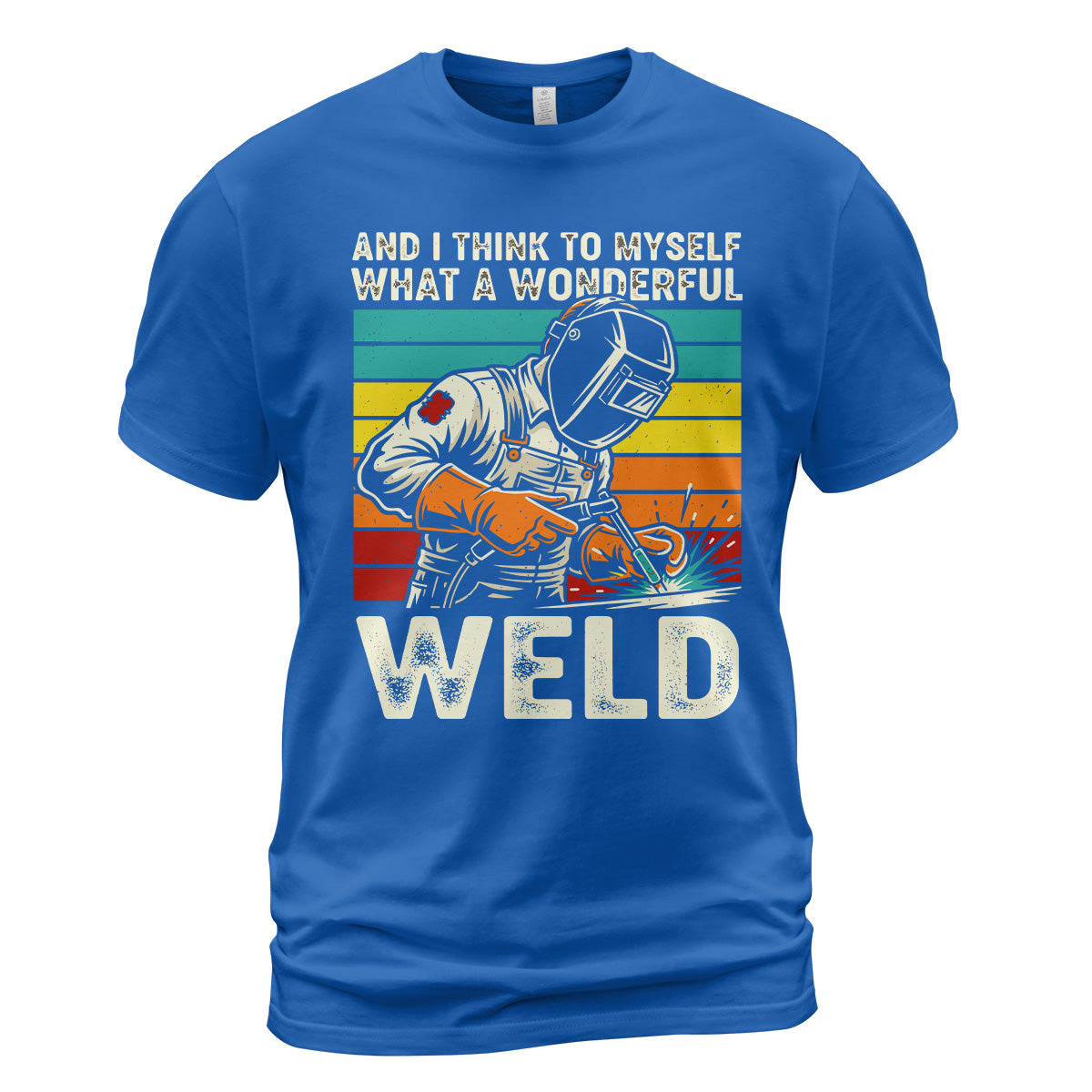 Wonderful Weld Welder T-Shirt