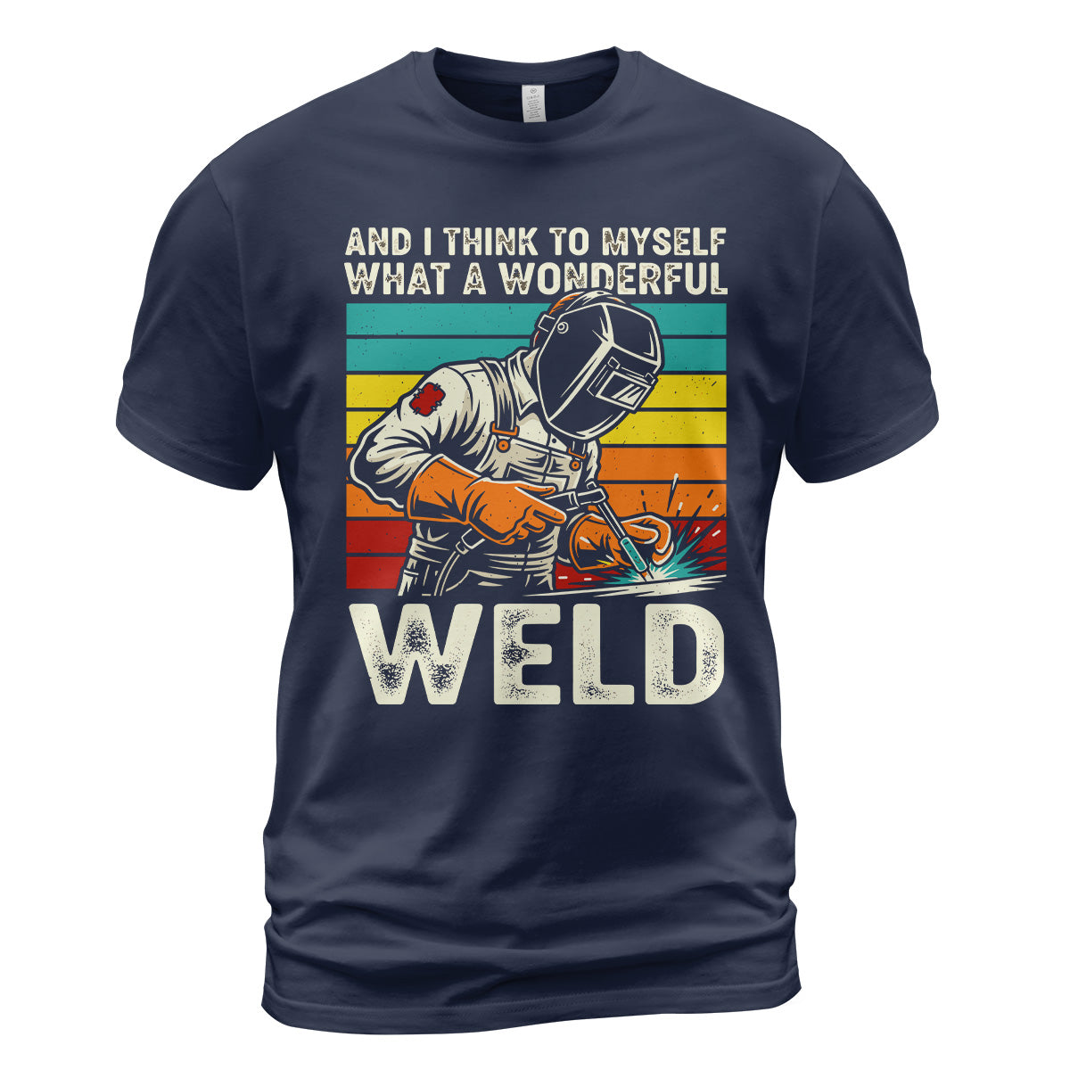 Wonderful Weld Welder T-Shirt