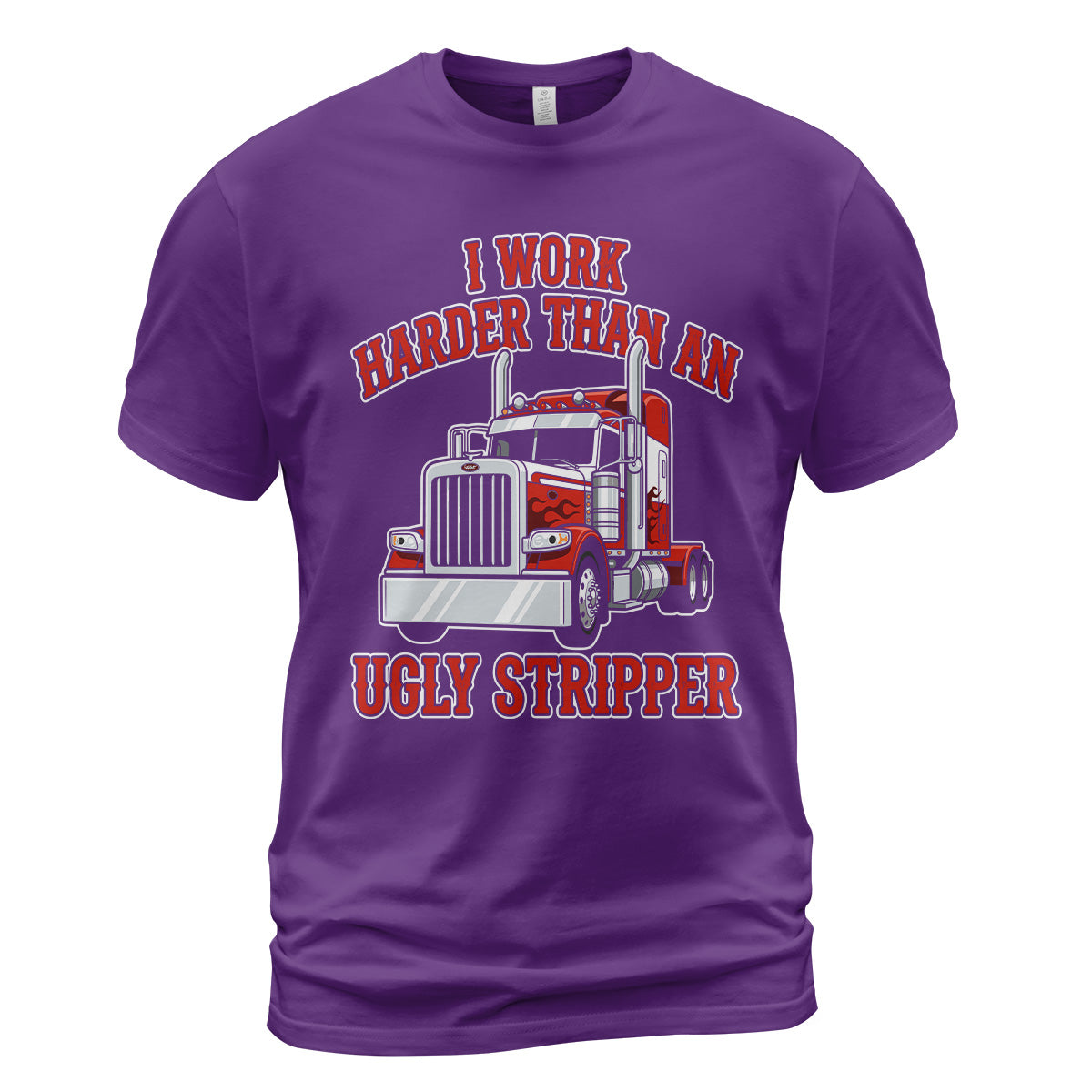 Work Harder Than Ugly Stripper T-Shirt