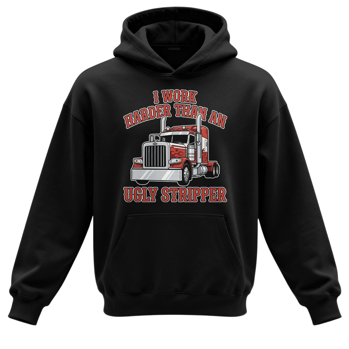 Work Harder Than Ugly Stripper Hoodie