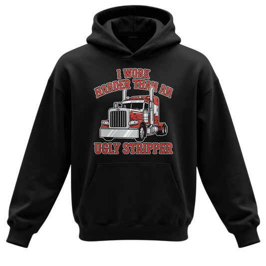 Work Harder Than Ugly Stripper Hoodie