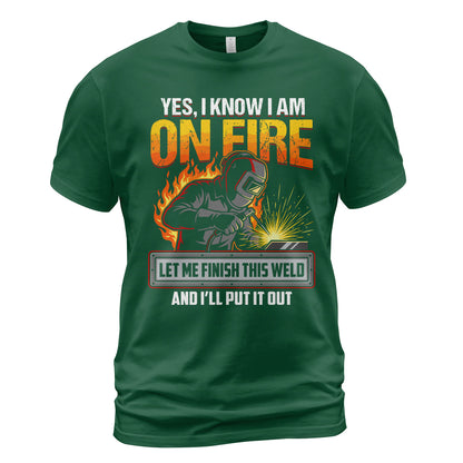 Yes I Know I Am On Fire T-Shirt