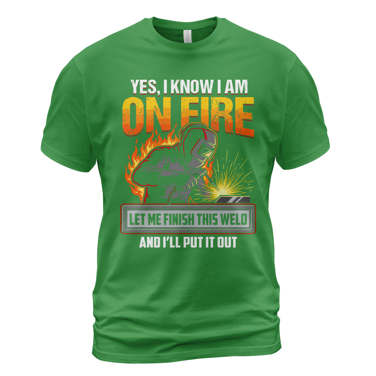 Yes I Know I Am On Fire T-Shirt