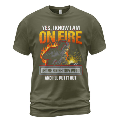 Yes I Know I Am On Fire T-Shirt