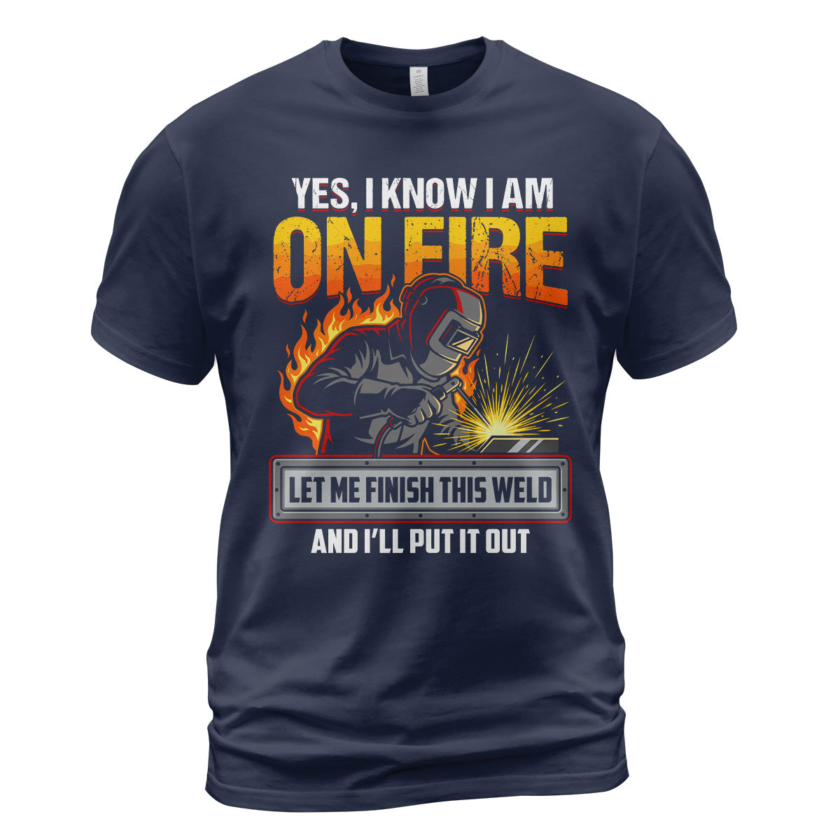 Yes I Know I Am On Fire T-Shirt