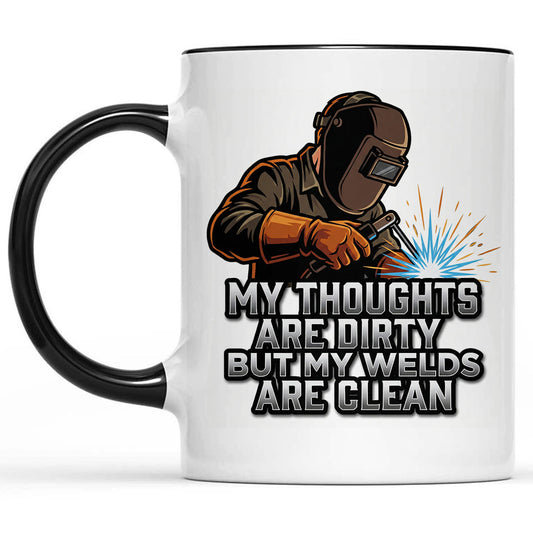 Dirty Thoughts Clean Welds Mug