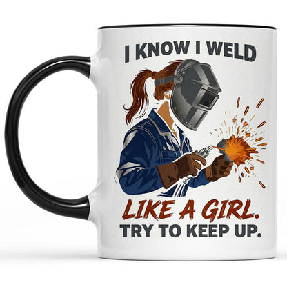 Welder Girl: "Weld Like A Girl" Mug