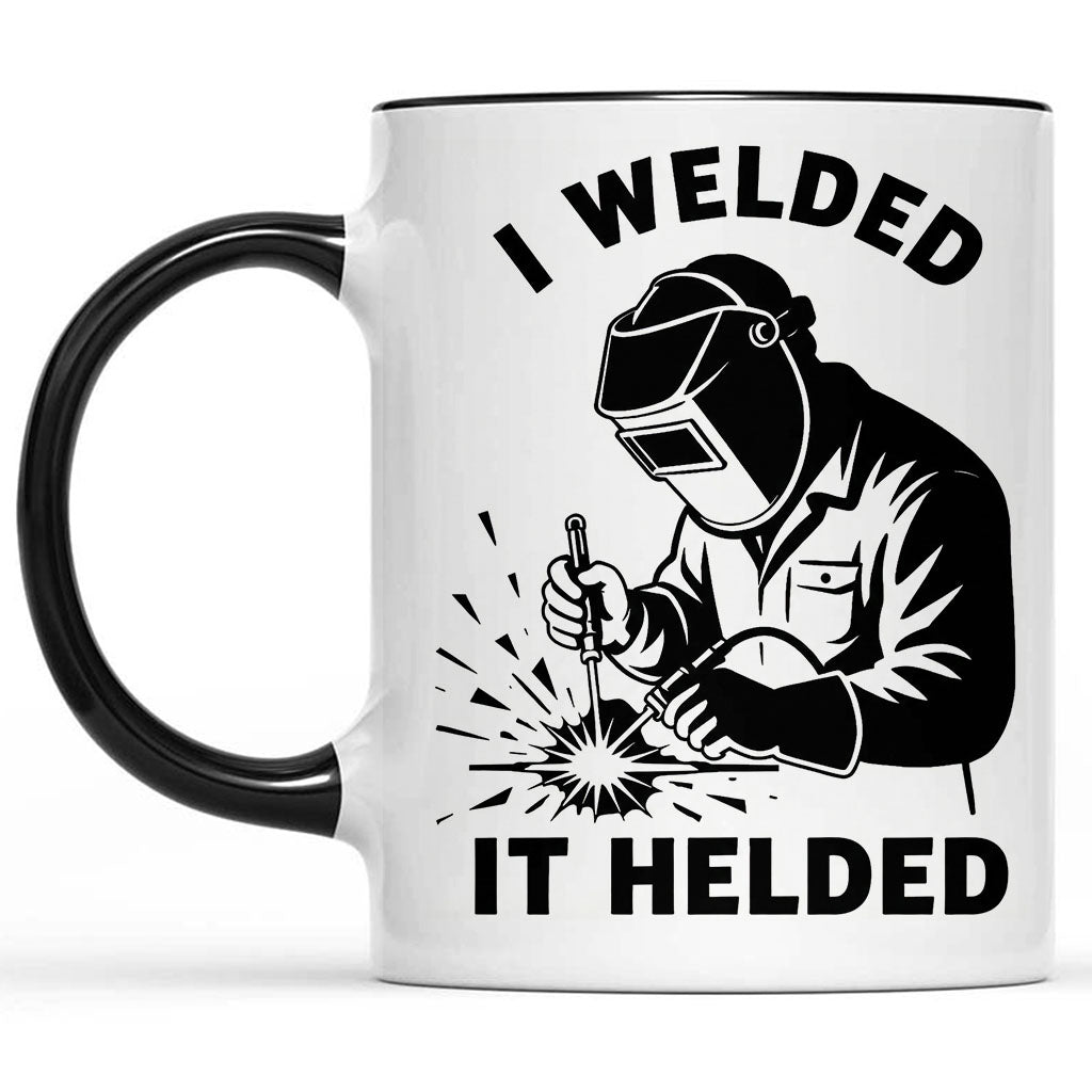 I Welded It Helded Mug