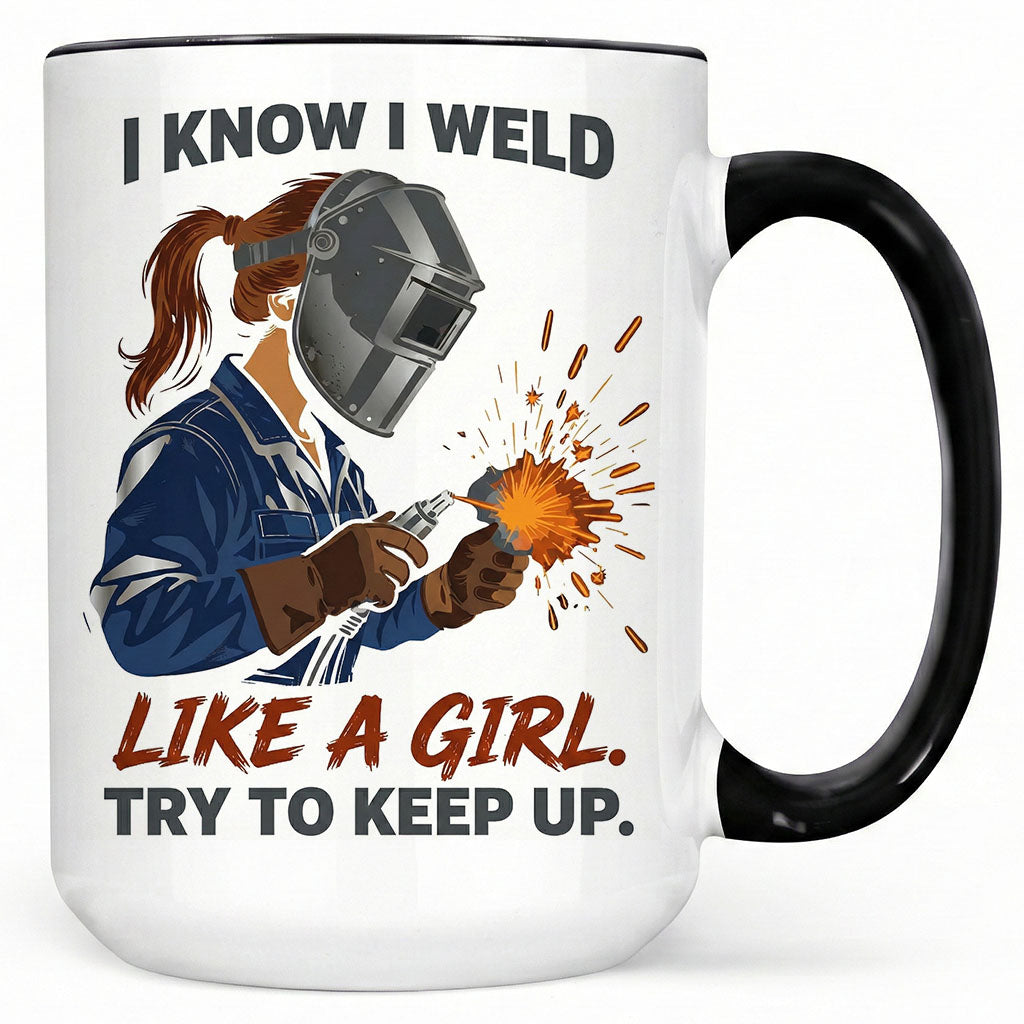 Welder Girl: "Weld Like A Girl" Mug