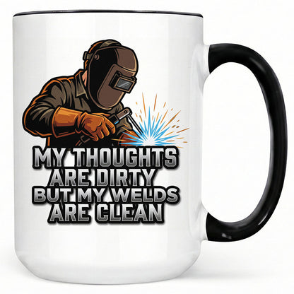 Dirty Thoughts Clean Welds Mug