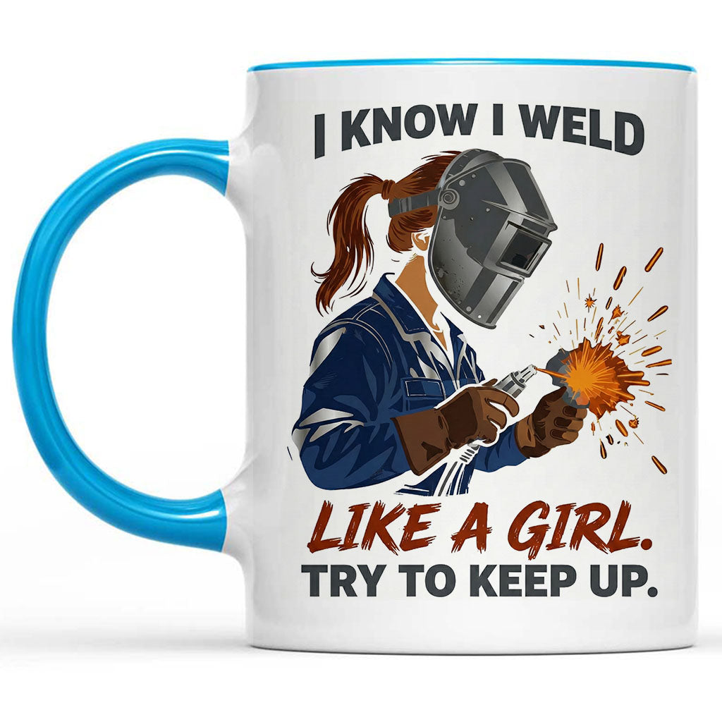 Welder Girl: "Weld Like A Girl" Mug