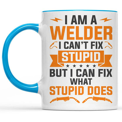 I Can't Fix Stupid Welder Mug