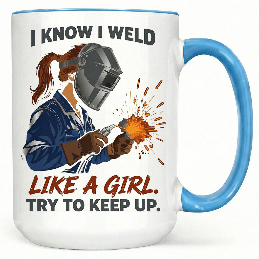 Welder Girl: "Weld Like A Girl" Mug