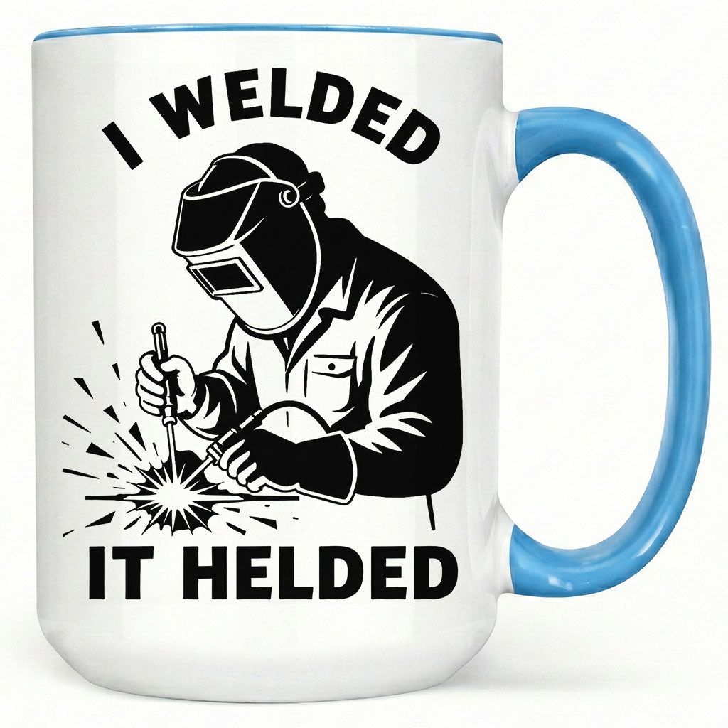 I Welded It Helded Mug