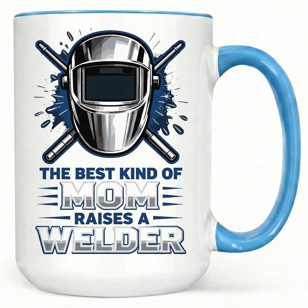Best Mom Raises a Welder Coffee Mug