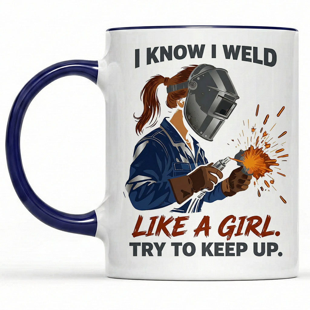 Welder Girl: "Weld Like A Girl" Mug