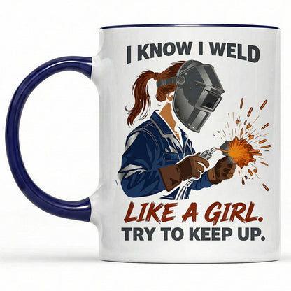 Welder Girl: "Weld Like A Girl" Mug