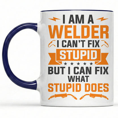 I Can't Fix Stupid Welder Mug
