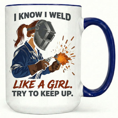 Welder Girl: "Weld Like A Girl" Mug