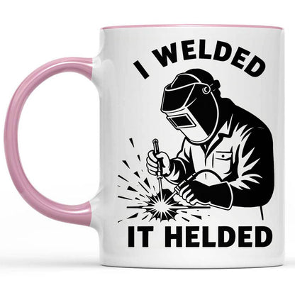 I Welded It Helded Mug