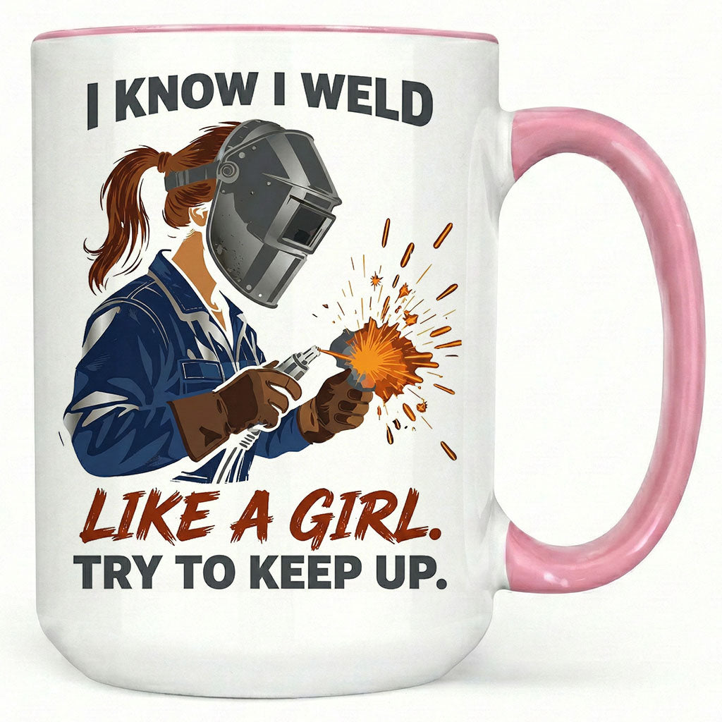 Welder Girl: "Weld Like A Girl" Mug