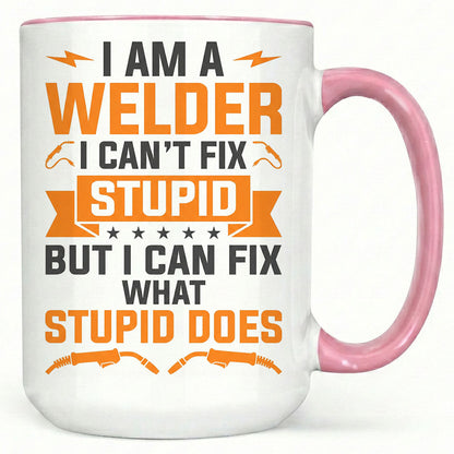 I Can't Fix Stupid Welder Mug
