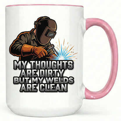 Dirty Thoughts Clean Welds Mug