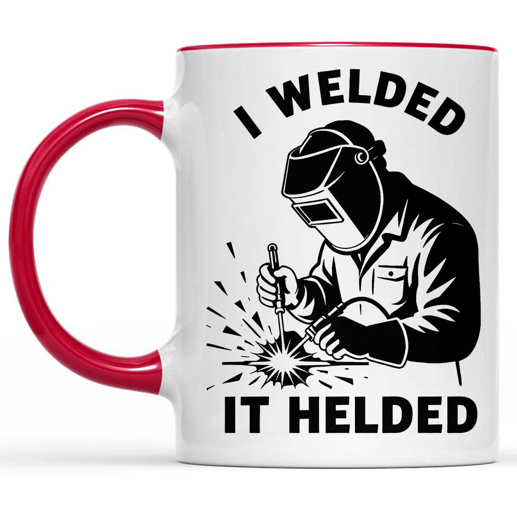 I Welded It Helded Mug