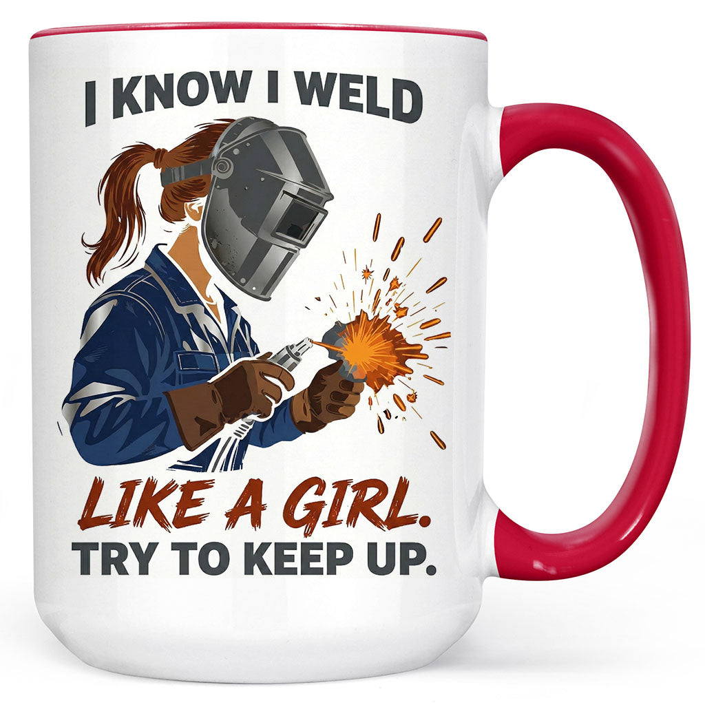 Welder Girl: "Weld Like A Girl" Mug